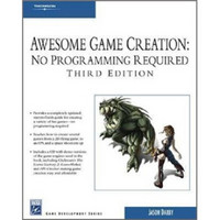 Awesome Game Creation: No Programming Required, Third Edition (Game Development)
