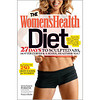 The Women's Health Diet: 27 Days to Sculpted Abs, Hotter Curves & a Sexier, Healthier You!