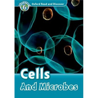 Oxford Read and Discover Level 6: Cells and Microbes[牛津阅读和发现读本系列--6 细胞和微生物]