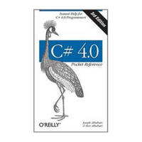 C# 4.0 Pocket Reference: Instant Help for C# 4.0 Programmers (Pocket Reference (O'Reilly))