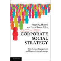 （微损-特价品）Corporate Social Strategy:Stakeholder Engagement and Competitive Advantage企业社会战略：股东约定与竞争优势