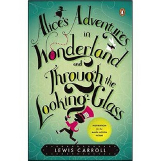 Alice's Adventures in Wonderland and Through the Looking-Glass and What Alice Found There爱丽丝梦游仙境奇遇记