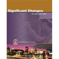 Significant Changes to the NEC 2011 (Significant Changes to the National Electrical Code (Nec))