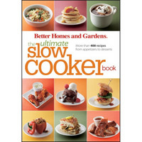 Better Homes and Gardens The Ultimate Slow Cooker Book[爱家宝典：400个甜食制作秘方]