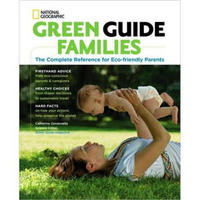 Green Guide Families: The Complete Reference for Eco-Friendly Parents