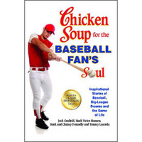 Chicken Soup for the Baseball Fan's Soul