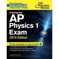 Cracking the AP Physics 1 Exam, 2015 Edition跨越AP考试：物理学1考试2015版 英文原版