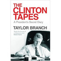 The Clinton Tapes: A President's Secret Diary