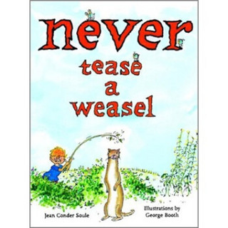Never Tease a Weasel (Picture Book)