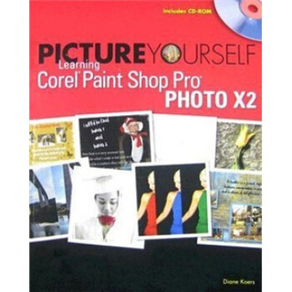 Picture Yourself Learning Corel Paint Shop Pro X2