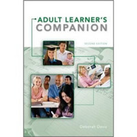 The Adult Learner's Companion: A Guide for the Adult College Student