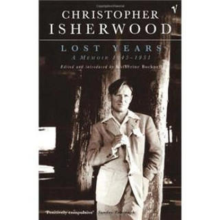 Christopher Isherwood - Lost Years, A Memoir 1945-1951