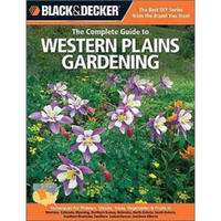 Black & Decker: The Complete Guide to Western Plains Gardening[西部平原园艺完全指南]