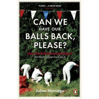 Can We Have Our Balls Back, Please?: How the British Invented Sport