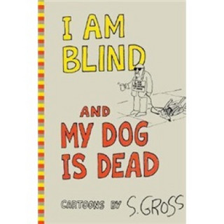 I Am Blind and My Dog Is Dead