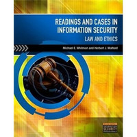 Readings and Cases in Information Security: Law and Ethics