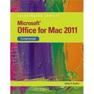 Microsoft Office 2011 for Macintosh Illustrated Fundamentals (Illustrated (Course Technology))