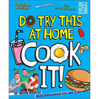 Do Try This at Home: Cook It!