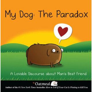 My Dog: The Paradox: A Lovable Discourse About Man's Best Friend