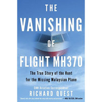 The Vanishing of Flight MH370  The Story of the