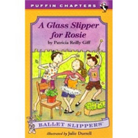 A Glass Slipper for Rosie (Ballet Slippers)