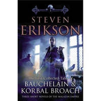 The Tales of Bauchelain and Korbal Broach Volume 1. (Malazan Empire)