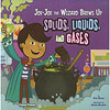 Joe-Joe the Wizard Brews Up Solids, Liquids, and Gases (In the Science Lab)