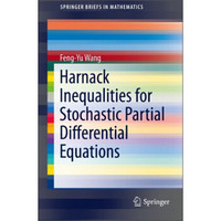 Harnack Inequalities for Stochastic Partial Differential Equations (SpringerBriefs in Mathematics)