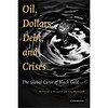 Oil Dollars Debt and Crises:The Global Curse of Black Gold[石油，美元，债务与危机]