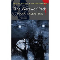 The Werewolf Pack (Wordsworth Mystery & Supernatural) (Tales of Mystery & the Supernatural)