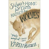 St Lucy's Home for Girls Raised by Wolves