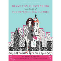 Diane von Furstenberg and the Tale of the Empress's New Clothes (Fashion Fairytale 3)