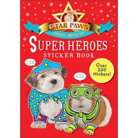 Star Paws: Super Heroes!: An Animal Dress-up Sticker Book