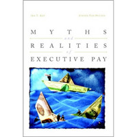 Myths and Realities of Executive Pay[高管薪资的神话和现实]