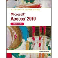 Illustrated Course Guide: Microsoft Access 2010 Intermediate [Spiral-bound]