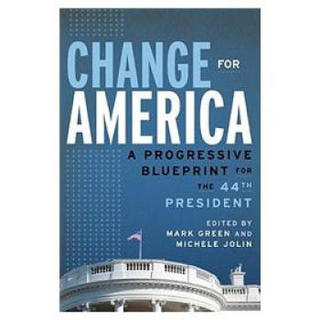 Change for America: A Progressive Blueprint for the 44th President