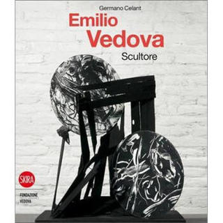 Emilio Vedova:Scultore