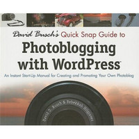 David Busch's Quick Snap Guide to Photoblogging with Word Press