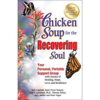 Chicken Soup for the Recovering Soul: Your Personal, Portable Support Group…