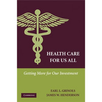 Health Care for Us All: Getting More for Our Investment 全民卫生保健