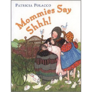 Mommies Say Shh! [Board Book]
