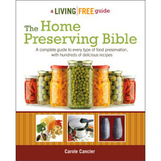 The Home Preserving Bible (Living Free Guides)