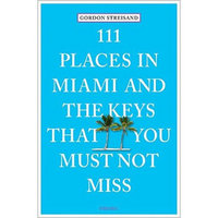 111 Places In Miami And The Keys That You Must Not Miss
