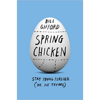 Spring Chicken: Stay Young Forever (Or Die Trying)