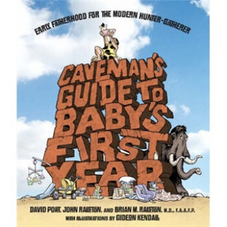 Caveman's Guide to Baby's First Year[穴居人指南: 小孩的第一年]