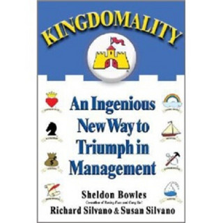 Kingdomality: An Ingenious New Way to Triumph in Management