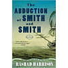 The Abduction of Smith and Smith  A Novel