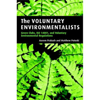 The Voluntary Environmentalists: Green Clubs ISO 14001 and Voluntary Environmental Regulations