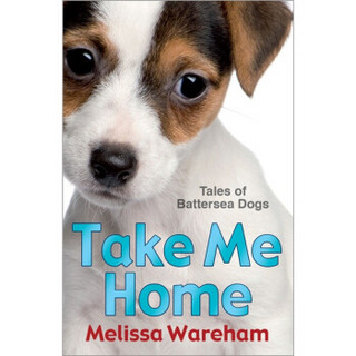 Take Me Home: Tales of Battersea Dogs