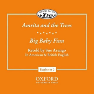 Classic Tales Beginner 2: Amrita and the Trees/ Big Baby Finn (Audio CD)